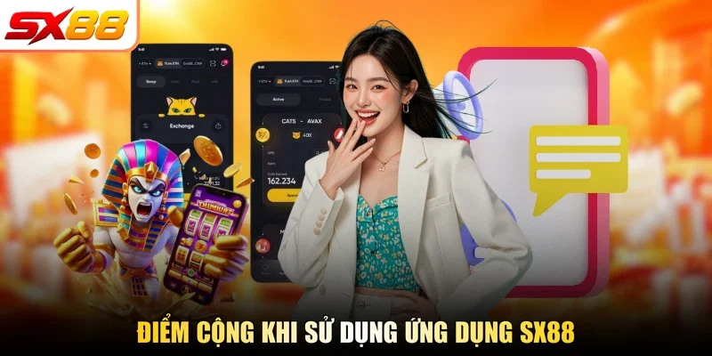 Điểm cộng khi sử dụng ứng dụng SX88